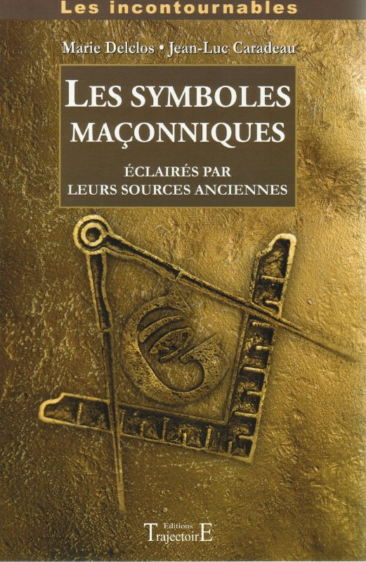 Couverture du livre Les Symboles maçonniques éclairés par leurs sources anciennes
