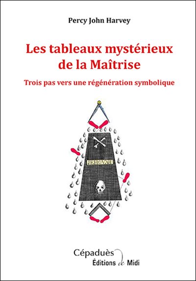 Couverture du livre Les tableaux mystérieux de la Maîtrise – Trois pas vers une régénération symbolique