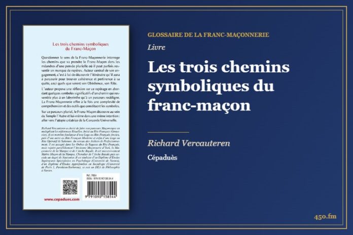 Les trois chemins symboliques du franc-maçon (Livre) – Glossaire de la franc-maçonnerie 450.fm