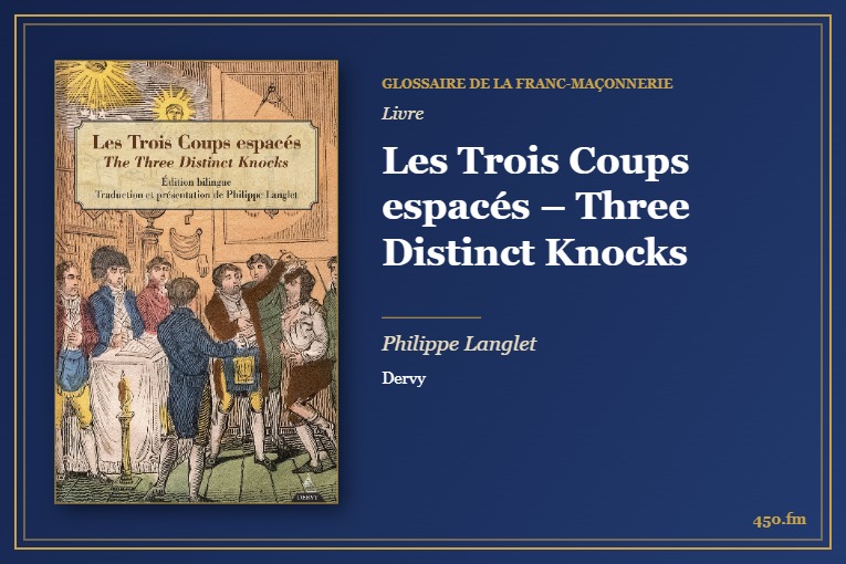 Les Trois Coups espacés – Three Distinct Knocks (Livre) – Glossaire de la franc-maçonnerie 450.fm