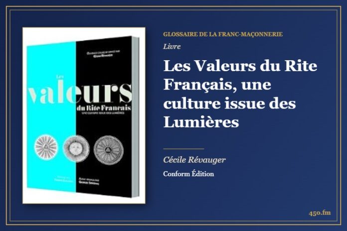 Les Valeurs du Rite Français, une culture issue des Lumières (Livre) – Glossaire de la franc-maçonnerie 450.fm