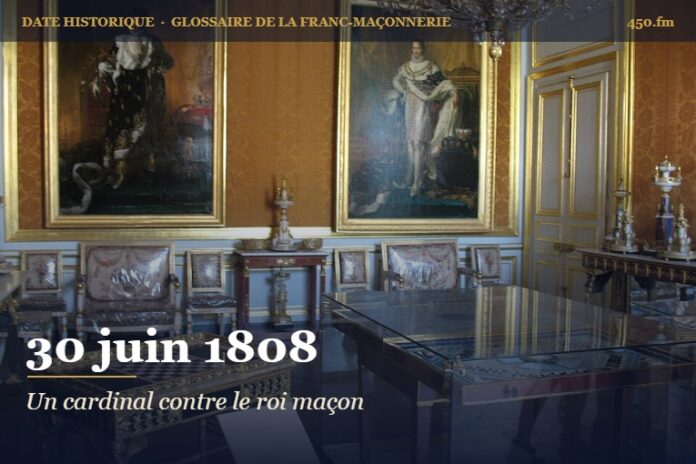 Lettre du cardinal Despuig contre Joseph Bonaparte « franc-maçon », 30 juin 1808 – date historique de la franc-maçonnerie – 450.fm