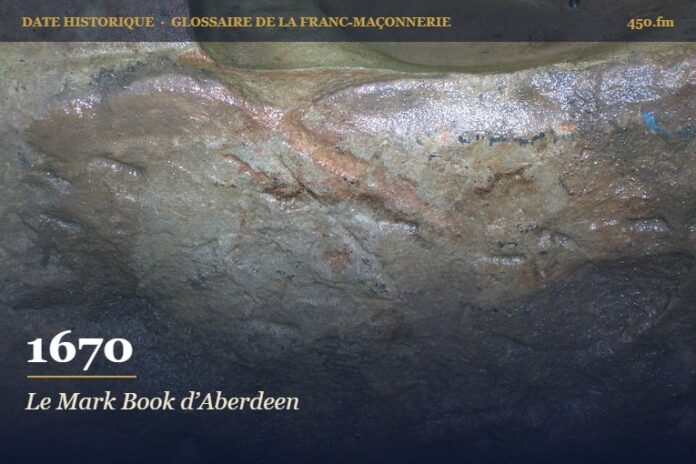 Livre des marques de la loge d’Aberdeen, 1670 – date historique de la franc-maçonnerie – 450.fm