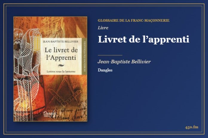 Livret de l’apprenti (Livre) – Glossaire de la franc-maçonnerie 450.fm