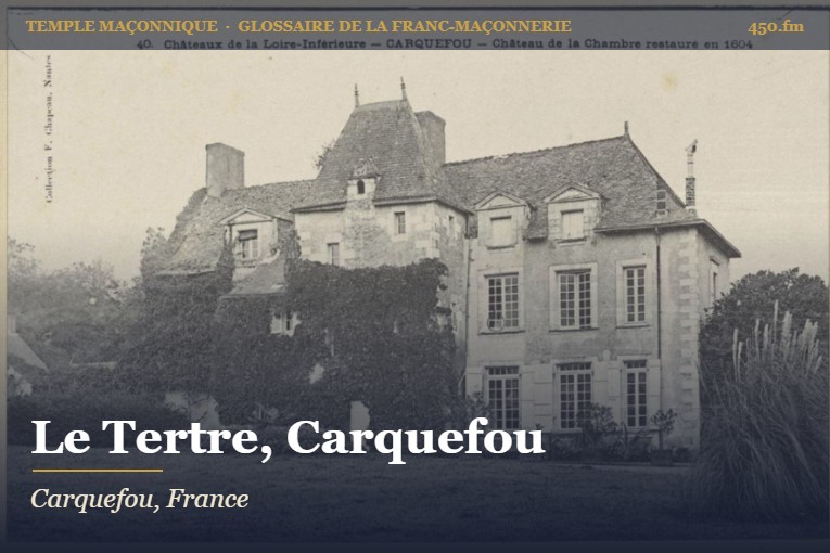 Locaux maçonniques du Tertre, Carquefou – temple maçonnique – Glossaire de la franc-maçonnerie 450.fm