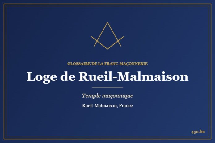 Loge maçonnique de Rueil-Malmaison – temple maçonnique – Glossaire de la franc-maçonnerie 450.fm