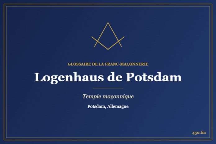 Logenhaus Teutonia zur Weisheit, Potsdam – temple maçonnique – Glossaire de la franc-maçonnerie 450.fm