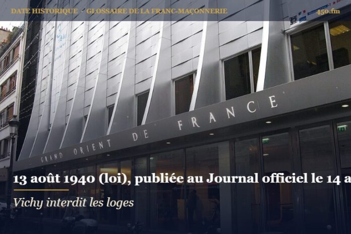 Loi de Vichy interdisant les sociétés secrètes, 13-14 août 1940 – date historique de la franc-maçonnerie – 450.fm