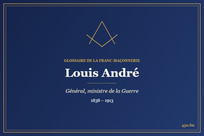 Louis André (Personnalité) – Glossaire de la franc-maçonnerie 450.fm