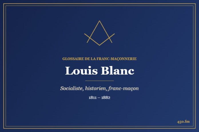 Louis Blanc (Personnalité) – Glossaire de la franc-maçonnerie 450.fm