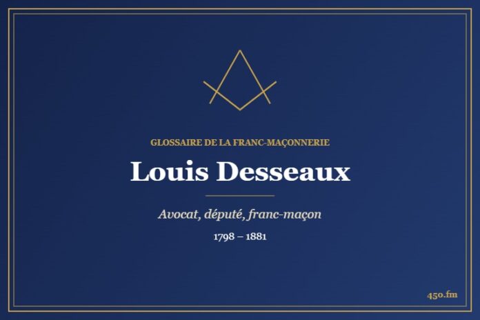 Louis Desseaux (Personnalité) – Glossaire de la franc-maçonnerie 450.fm