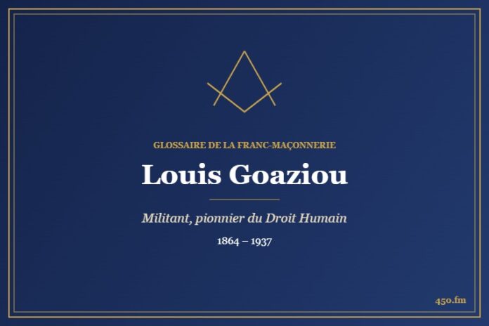 Louis Goaziou (Personnalité) – Glossaire de la franc-maçonnerie 450.fm