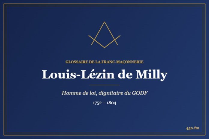 Louis-Lézin de Milly (Personnalité) – Glossaire de la franc-maçonnerie 450.fm