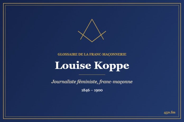 Louise Koppe (Personnalité) – Glossaire de la franc-maçonnerie 450.fm
