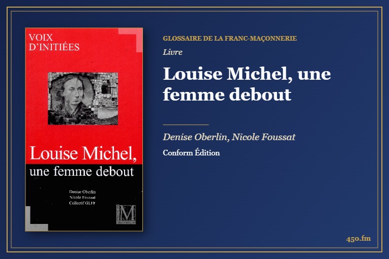 Louise Michel, une femme debout (Livre) – Glossaire de la franc-maçonnerie 450.fm