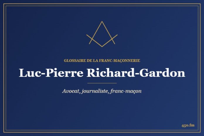 Luc-Pierre Richard-Gardon (Personnalité) – Glossaire de la franc-maçonnerie 450.fm