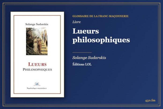 Lueurs philosophiques (Livre) – Glossaire de la franc-maçonnerie 450.fm