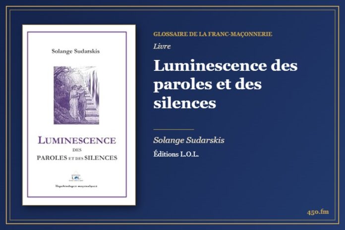 Luminescence des paroles et des silences (Livre) – Glossaire de la franc-maçonnerie 450.fm