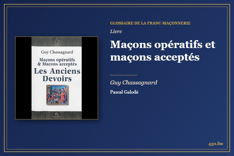Maçons opératifs et maçons acceptés (Livre) – Glossaire de la franc-maçonnerie 450.fm