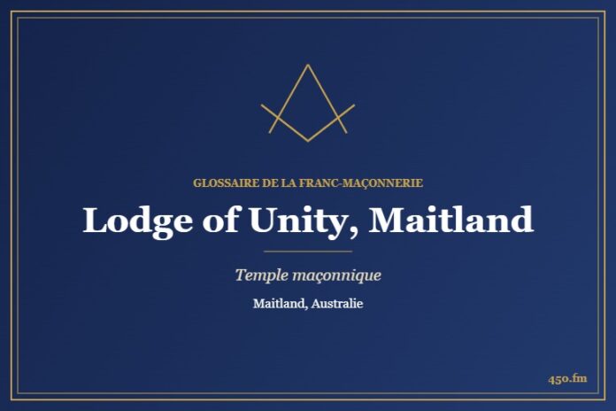 Maitland Lodge of Unity Masonic Hall – temple maçonnique – Glossaire de la franc-maçonnerie 450.fm