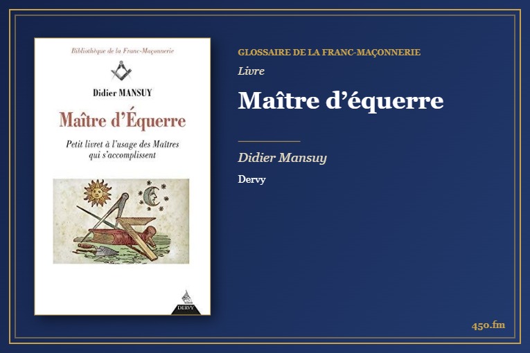 Maître d’équerre (Livre) – Glossaire de la franc-maçonnerie 450.fm