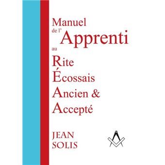 Couverture du livre Manuel de l’Apprenti au Rite Écossais Ancien et Accepté (2e édition)