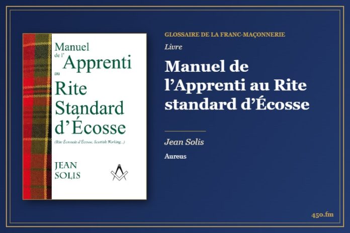 Manuel de l’Apprenti au Rite standard d’Écosse (Livre) – Glossaire de la franc-maçonnerie 450.fm
