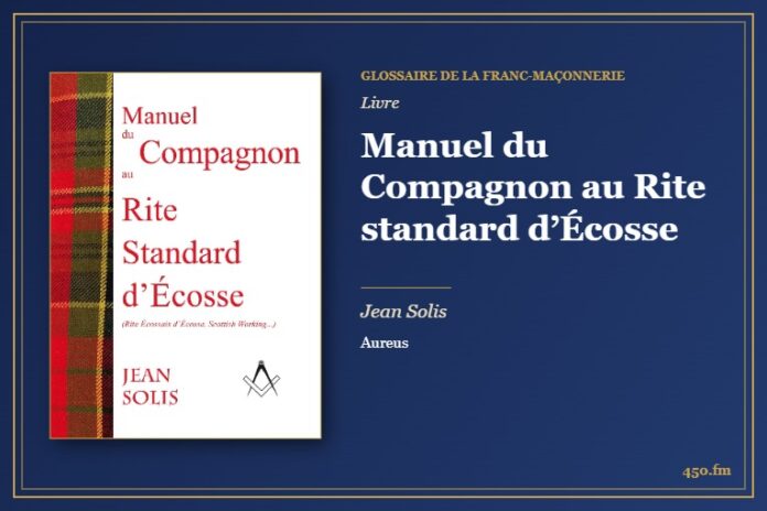 Manuel du Compagnon au Rite standard d’Écosse (Livre) – Glossaire de la franc-maçonnerie 450.fm