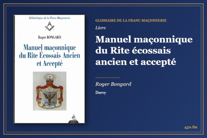 Manuel maçonnique du Rite écossais ancien et accepté (Livre) – Glossaire de la franc-maçonnerie 450.fm