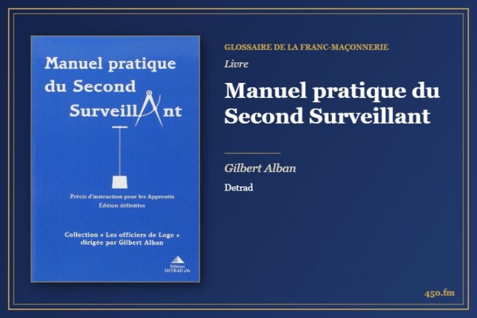 Manuel pratique du Second Surveillant (Livre) – Glossaire de la franc-maçonnerie 450.fm