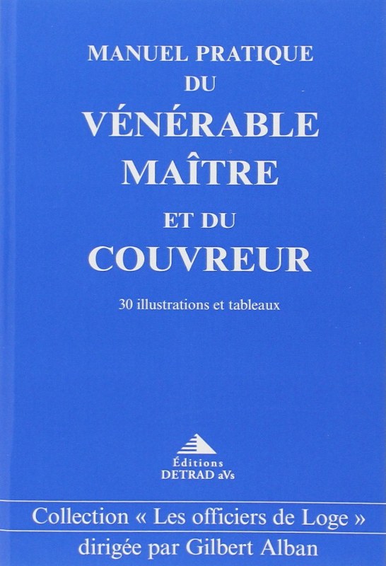 Couverture du livre Manuel pratique du Vénérable Maître et du Couvreur