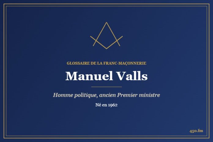 Manuel Valls (Personnalité) – Glossaire de la franc-maçonnerie 450.fm