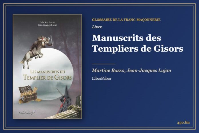 Manuscrits des Templiers de Gisors (Livre) – Glossaire de la franc-maçonnerie 450.fm