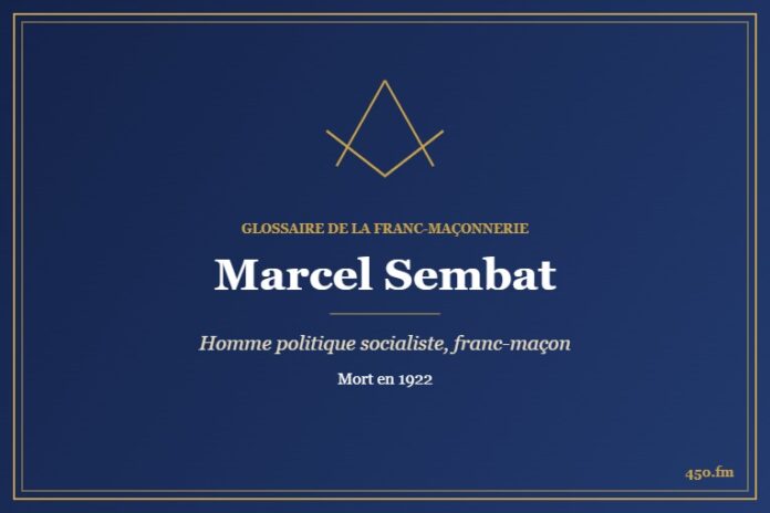 Marcel Sembat (Personnalité) – Glossaire de la franc-maçonnerie 450.fm