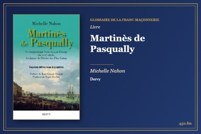Martinès de Pasqually (Livre) – Glossaire de la franc-maçonnerie 450.fm