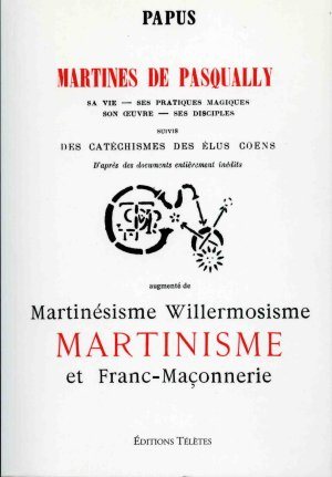 Couverture du livre Martinès de Pasqually – Martinésisme, willermosisme
