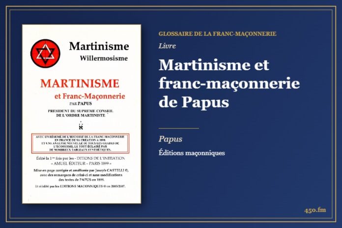 Martinisme et franc-maçonnerie de Papus (Livre) – Glossaire de la franc-maçonnerie 450.fm