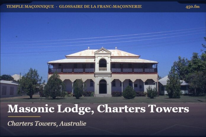 Masonic Lodge de Charters Towers – temple maçonnique – Glossaire de la franc-maçonnerie 450.fm
