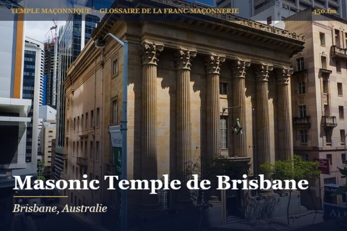 Masonic Temple de Brisbane – temple maçonnique – Glossaire de la franc-maçonnerie 450.fm
