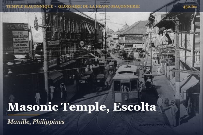 Masonic Temple de l’Escolta, Manille – temple maçonnique – Glossaire de la franc-maçonnerie 450.fm