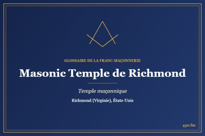 Masonic Temple de Richmond – temple maçonnique – Glossaire de la franc-maçonnerie 450.fm
