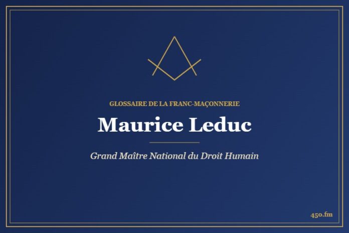 Maurice Leduc (Personnalité) – Glossaire de la franc-maçonnerie 450.fm