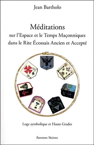 Couverture du livre Méditations sur l’espace et le temps maçonniques