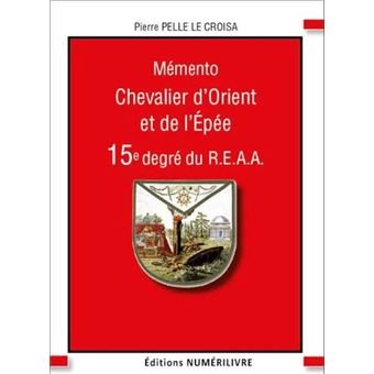 Couverture du livre Mémento 15e degré R.E.A.A. – Chevalier d’Orient et de l’Épée