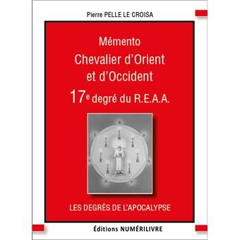 Couverture du livre Mémento 17e degré R.E.A.A. – Chevalier d’Orient et d’Occident