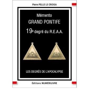Couverture du livre Mémento 19e degré R.E.A.A. – Grand Pontife – Les degrés de l’Apocalypse
