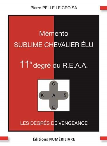 Couverture du livre Mémento du 11e degré REAA – Sublime Chevalier Élu