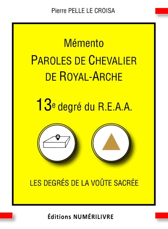 Couverture du livre Mémento du 13e degré du R.E.A.A. – Paroles de Chevalier de Royal-Arche