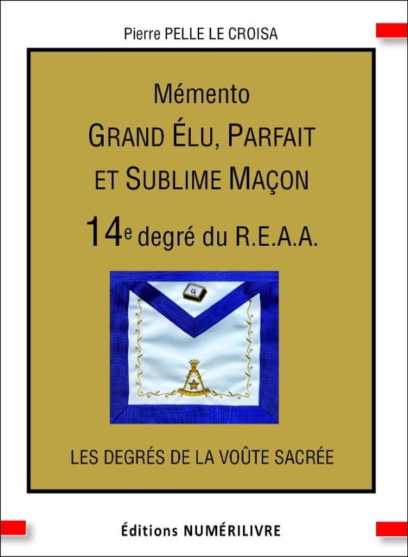 Couverture du livre Mémento du 14e degré REAA – Grand Élu, Parfait et Sublime Maçon