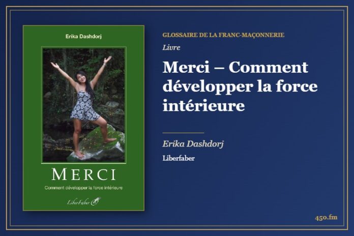 Merci – Comment développer la force intérieure (Livre) – Glossaire de la franc-maçonnerie 450.fm